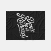 Don't Be A Richard Funny Quote  Fleece Deken (Voorkant (Horizontaal))