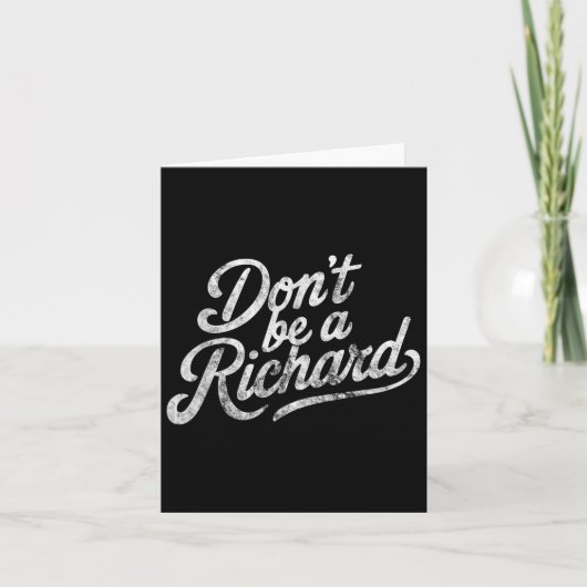 Don't Be A Richard Funny Quote  Kaart (Voorkant)