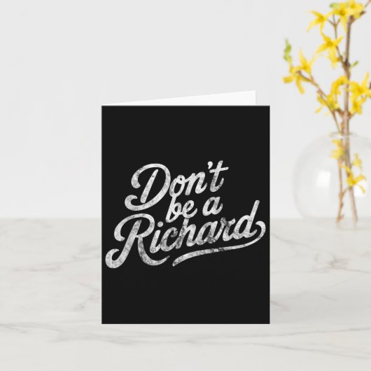 Don't Be A Richard Funny Quote Kaart (Gele Bloem)