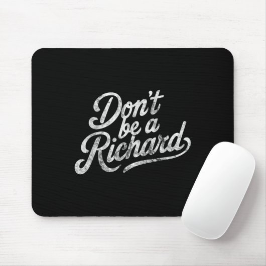 Don't Be A Richard Funny Quote  Muismat (Met muis)
