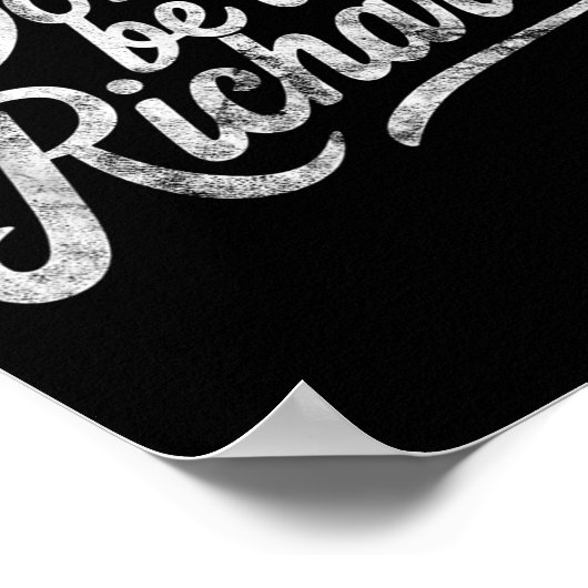 Don't Be A Richard Funny Quote Poster (Hoek)