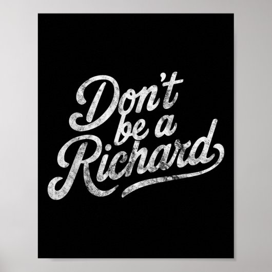Don't Be A Richard Funny Quote  Poster (Voorkant)