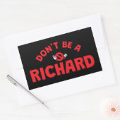 Don't Be A Richard Funny Sticker beroemd gemaakt d (Envelop)