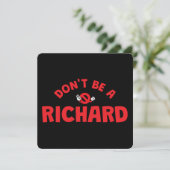 Don't Be A Richard Funny Wenskaart beroemd gemaakt Feestdagenkaart (Staand voorkant)