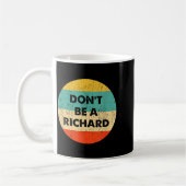 Dont Be A Richard  Koffiemok (Links)
