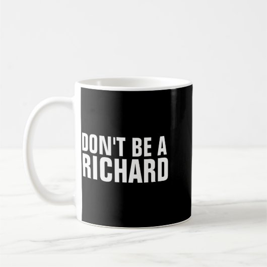 Dont Be A Richard  Koffiemok (Links)