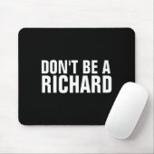 Dont Be A Richard  Muismat (Met muis)