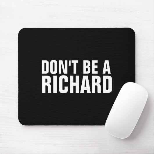 Dont Be A Richard  Muismat (Met muis)