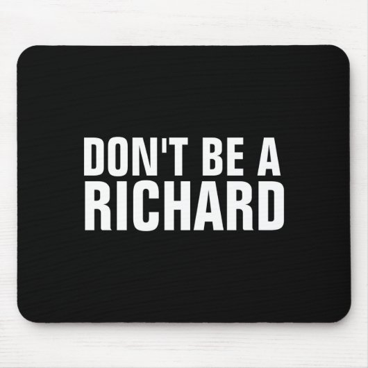 Dont Be A Richard  Muismat (Voorkant)