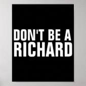 Dont Be A Richard Poster (Voorkant)