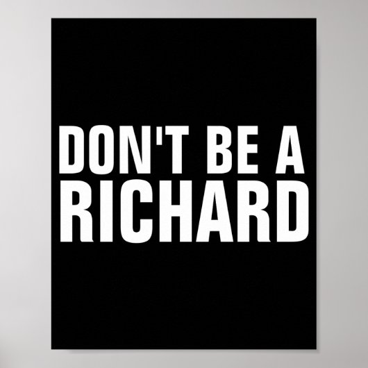 Dont Be A Richard Poster (Voorkant)