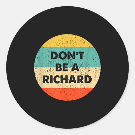 Dont Be A Richard Ronde Sticker (Voorkant)