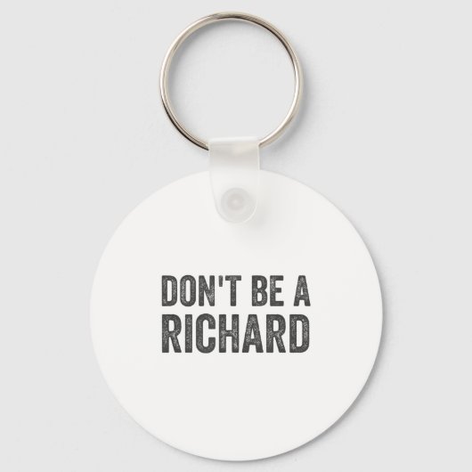 Dont Be A Richard Shirt Funny Adult Humor Pun Sayi Sleutelhanger (Voorkant)