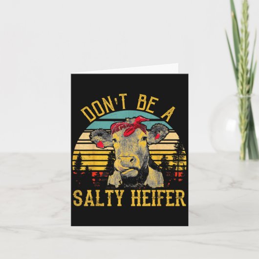 Dont Be A Salty Heifer Funny Cow  Kaart (Voorkant)