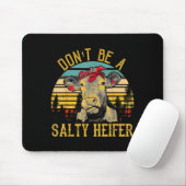 Dont Be A Salty Heifer Funny Cow  Muismat (Met muis)