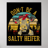 Dont Be A Salty Heifer Funny Cow Poster (Voorkant)