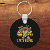 Dont Be A Salty Heifer Funny Cow Sleutelhanger (Voorkant)