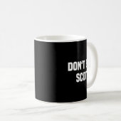 Dont Be A Scott - Funny Name Koffiemok (Voorkant rechts)