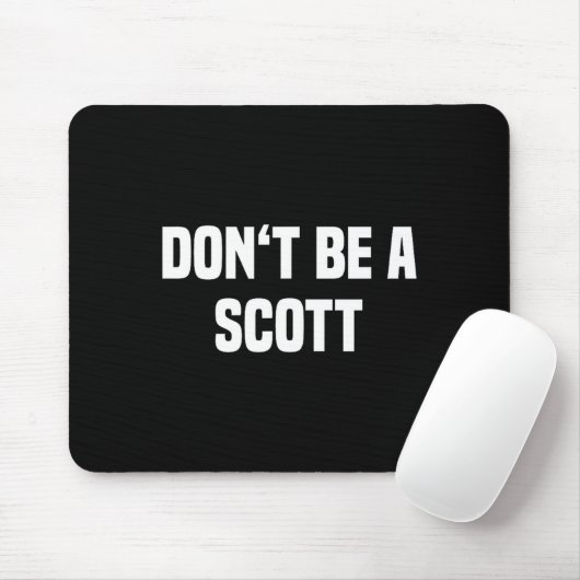 Dont Be A Scott - Funny Name  Muismat (Met muis)