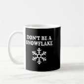 Don't Be A Snowflake - Funny Christmas  Koffiemok (Links)