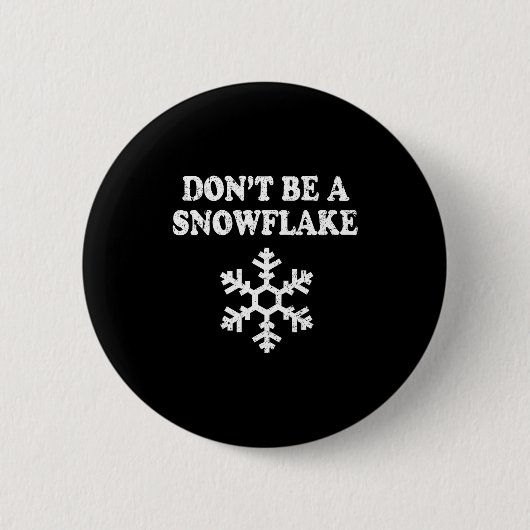 Don't Be A Snowflake - Funny Christmas Ronde Button 5,7 Cm (Voorkant)