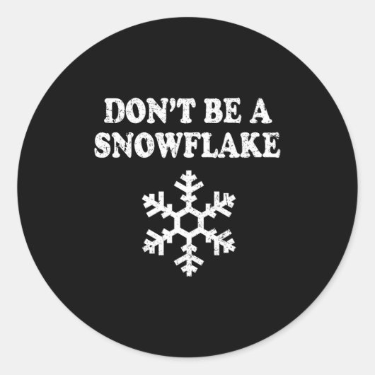 Don't Be A Snowflake - Funny Christmas Ronde Sticker (Voorkant)