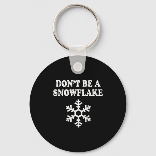 Don't Be A Snowflake - Funny Christmas  Sleutelhanger (Voorkant)
