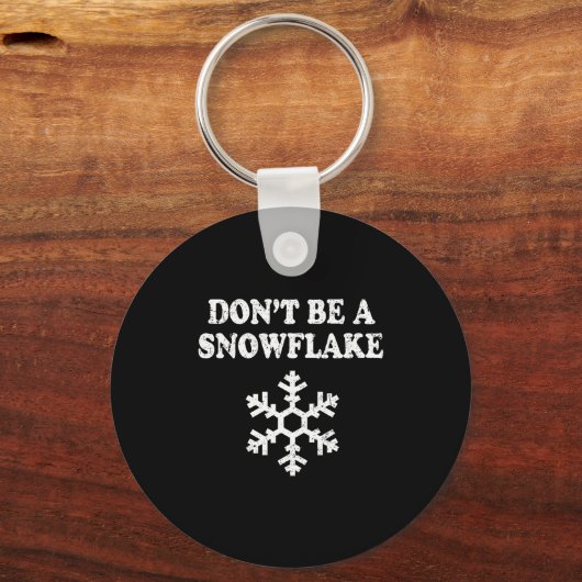 Don't Be A Snowflake - Funny Christmas  Sleutelhanger (Voorkant)
