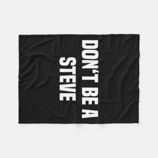 Dont Be A Steve Funny Saying  Fleece Deken (Voorkant (Horizontaal))