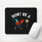 Dont Be A Sucker Funny Rooster Fathers Day Gift  Muismat (Met muis)