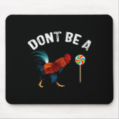 Dont Be A Sucker Funny Rooster Fathers Day Gift  Muismat (Voorkant)