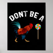 Dont Be A Sucker Funny Rooster Fathers Day Gift  Poster (Voorkant)