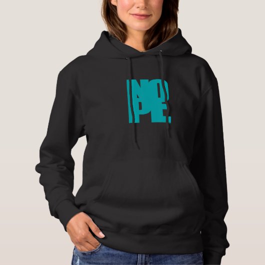 Don't Be A Yes Person Just Say No Sometimes 69 Hoodie (Voorkant)