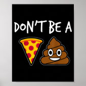 Don't Be A Zza Funny Poster (Voorkant)