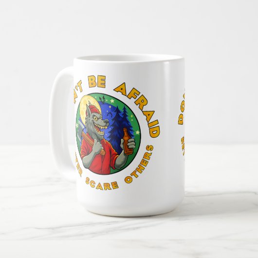 DON'T BE AFRAID. BETTER SCARE OTHERS. KOFFIEMOK (Voorkant links)