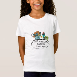 Don't Be Afraid To Let YOUR Crayon Speak! T-shirt