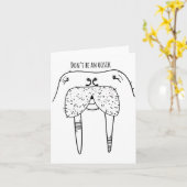 Dont Be An Oosik  Kaart (Gele Bloem)