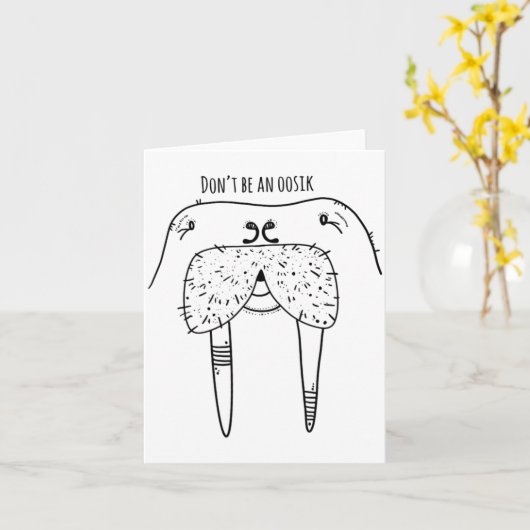 Dont Be An Oosik  Kaart (Gele Bloem)
