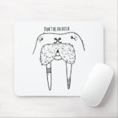 Dont Be An Oosik  Muismat (Met muis)