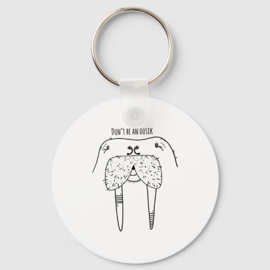 Dont Be An Oosik Sleutelhanger (Voorkant)
