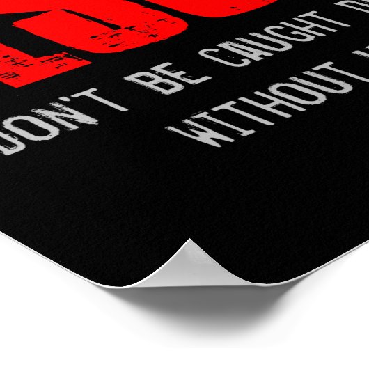 Dont Be Caught Dead Poster (Hoek)