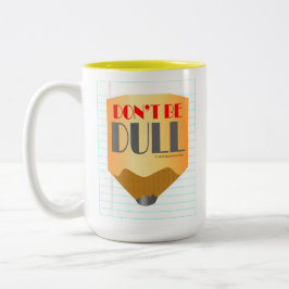 Don't Be Dull - Coffee Mug 15oz Tweekleurige Koffiemok