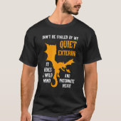 Don't Be Fooled Quiet Exterior Dragons Mythical Cr T-shirt (Voorkant)