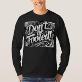 Don't be fooled t-shirt (Voorkant)