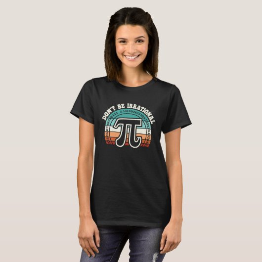 Don't Be Irrational Pi Symbol Math Teacher Nerd Fu T-shirt (Voorkant volledig)