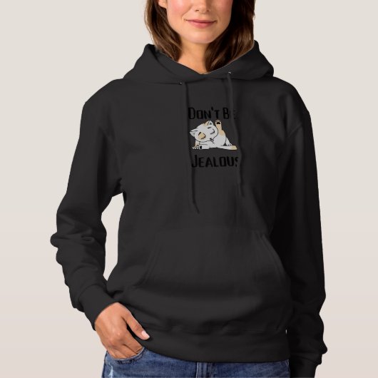 Don't Be Jealous Cat Licking Sarcasm Hoodie (Voorkant)