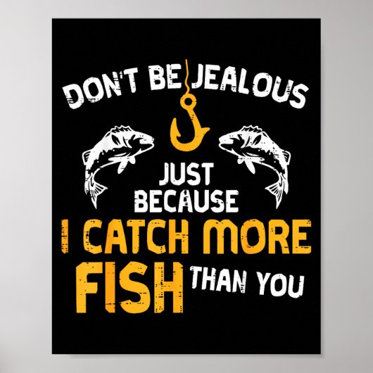 Dont Be Jealous Fishing Funny Fisherman Angler Men Poster (Voorkant)