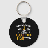 Dont Be Jealous Fishing Funny Fisherman Angler Men Sleutelhanger (Voorkant)