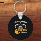Dont Be Jealous Fishing Funny Fisherman Angler Men Sleutelhanger (Voorkant)