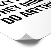 Don't Be Mad At Lazy People They Didn't Do Anythin Poster (Hoek)